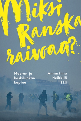 Miksi Ranska raivoaa? (e-bok) av Annastiina Hei