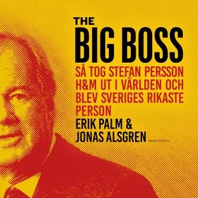 The Big Boss : Så tog Stefan Persson H&M ut i v