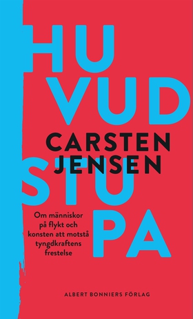 Huvudstupa : om människor på flykt och konsten 