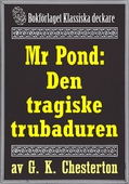 Mr Pond: Den tragiske trubaduren. Återutgivning av text från 1937