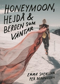 Honeymoon, hejdå & bergen som väntar