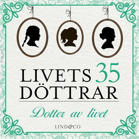 Dotter av livet: en släkthistoria (ljudbok) av 