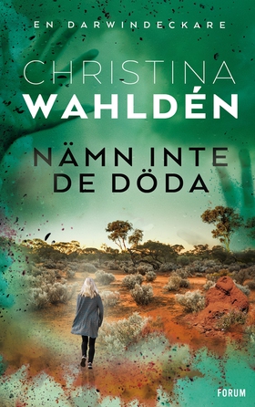 Nämn inte de döda (e-bok) av Christina Wahldén