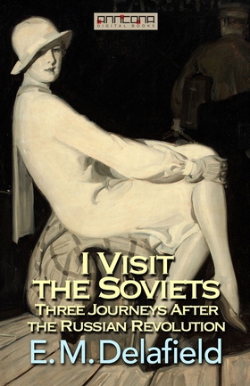 I Visit the Soviets (e-bok) av E. M. Delafield