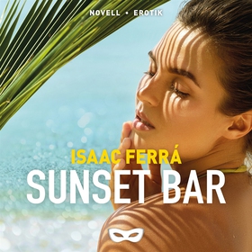 Sunset bar (ljudbok) av Isaac Ferrá