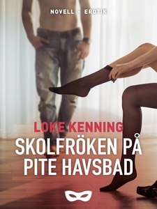 Skolfröken på Pite Havsbad (e-bok) av Loke Kenn