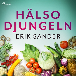 Hälsodjungeln (ljudbok) av Erik Sander