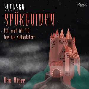 Svenska spökguiden: följ med till 110 kusliga s