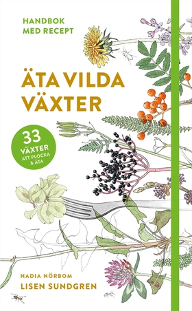Äta vilda växter (e-bok) av Lisen Sundgren