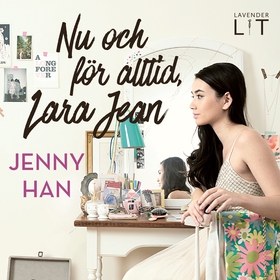 Nu och för alltid, Lara Jean (ljudbok) av Jenny