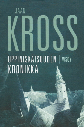 Uppiniskaisuuden kronikka (e-bok) av Jaan Kross