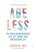 Ageless: en yogis hemligheter till ett långt och hälsosamt liv