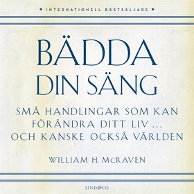 Bädda din säng : små handlingar som kan förändr