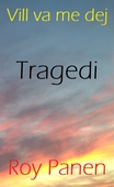 Vill va me dej : Tragedi (thriller)