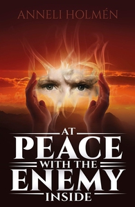 At peace with the enemy inside (e-bok) av Annel