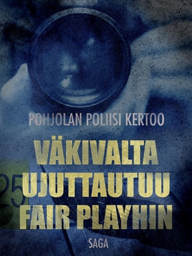 Väkivalta ujuttautuu Fair Playhin (e-bok) av Er