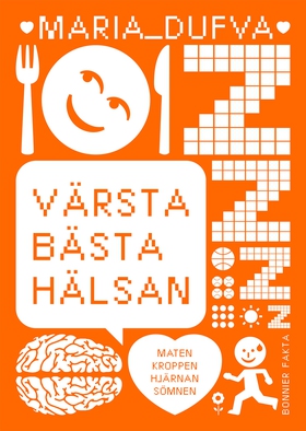 Värsta bästa hälsan : maten, kroppen, hjärnan, 