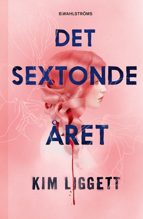 Det sextonde året (e-bok) av Kim Liggett