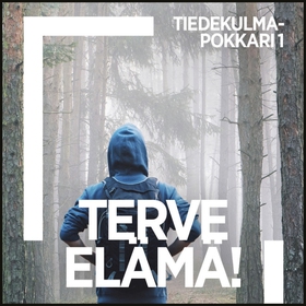 Terve elämä! (ljudbok) av Tiedekulmapokkari, -