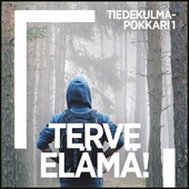 Terve elämä!