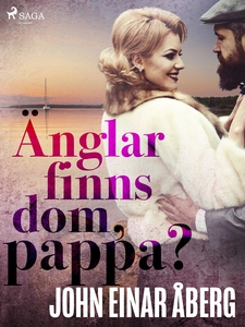 Änglar finns dom, pappa? (e-bok) av John Einar