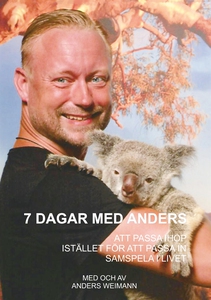 7 dagar med Anders: Att passa ihop, istället fö