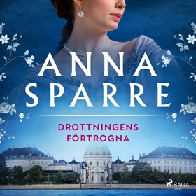 Drottningens förtrogna (ljudbok) av Anna Sparre