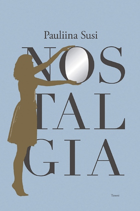 Nostalgia (e-bok) av Pauliina Susi