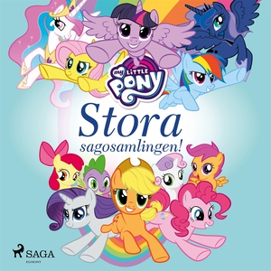 My Little Pony - Stora sagosamlingen! (ljudbok)