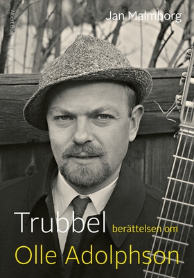 Trubbel : berättelsen om Olle Adolphson (e-bok)