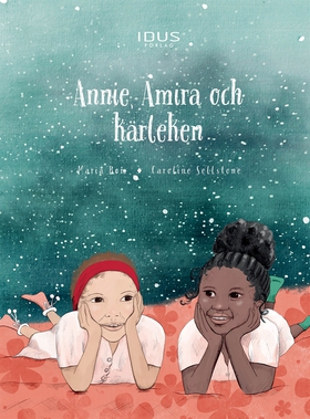 Annie, Amira och kärleken (e-bok) av Maria Bom