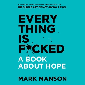 Everything is F*cked (ljudbok) av Mark Manson