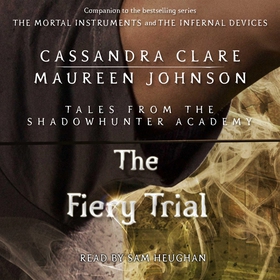 The Fiery Trial (ljudbok) av Cassandra Clare, M