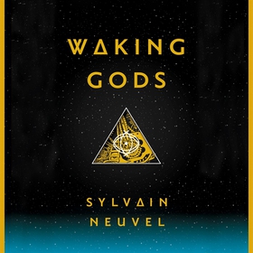Waking Gods (ljudbok) av Sylvain Neuvel