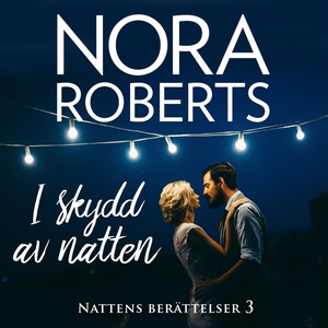 I skydd av natten (ljudbok) av Nora Roberts