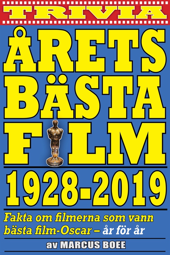 Årets bästa film 1928–2019. Fakta om Oscarsvinnarna år för år