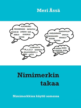 Nimimerkin takaa: Nimimerkkien käyttö somessa (