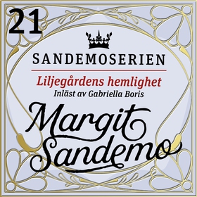 Liljegårdens hemlighet (ljudbok) av Margit Sand