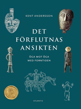 Det förflutnas ansikten (e-bok) av Kent Anderss