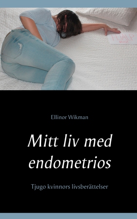 Mitt liv med endometrios: Tjugo kvinnors livsbe