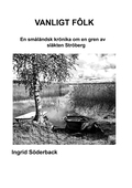 Vanligt fôlk: En småländsk krönika om en gren av släkten Ströberg