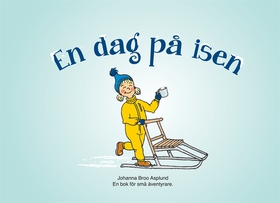 En dag på isen: En bok för små äventyrare. (e-b