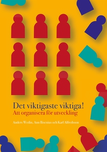 Det viktigaste viktiga: Att organisera för utve