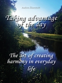 Taking advantage of the day: The art of creating harmony in everyday life