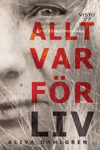 Allt var för Liv (e-bok) av Aliya Dahlgren