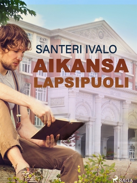 Aikansa lapsipuoli (e-bok) av Santeri Ivalo