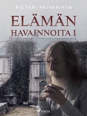 Elämän havainnoita I (e-bok) av Pietari Päiväri