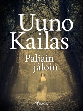 Paljain jaloin (e-bok) av Uuno Kailas