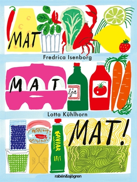 Mat, mat, mat (e-bok) av Lotta Kühlhorn, Fredri