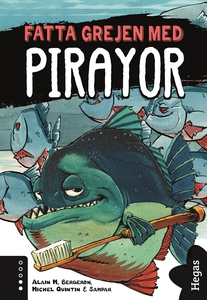 Fatta grejen med Pirayor (e-bok) av Alain M. Be